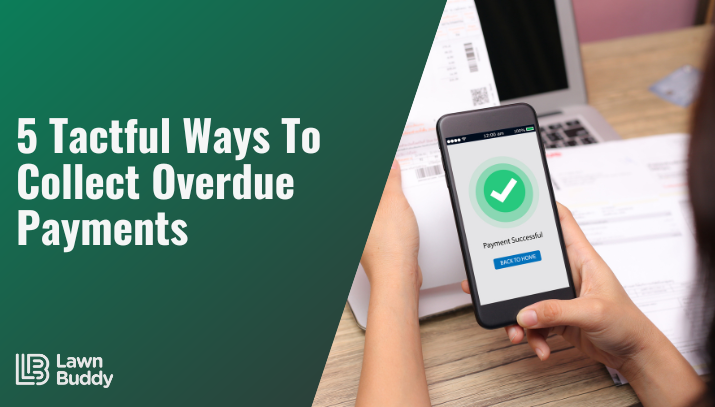 5 tactful ways to collect overdue payments