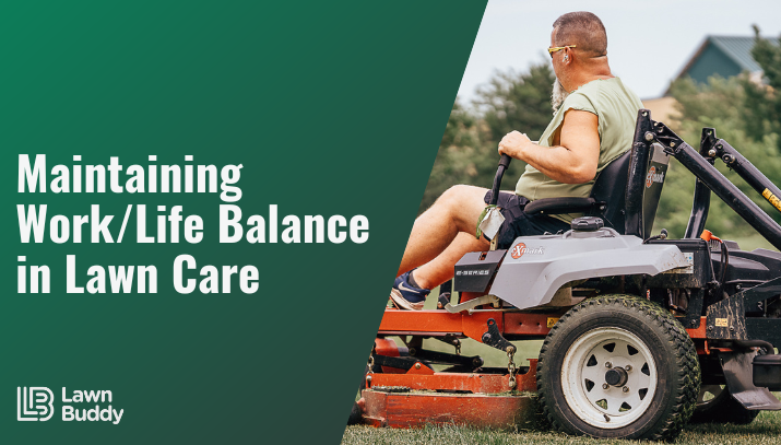 maintaining work/life balance as a lawn care business owner