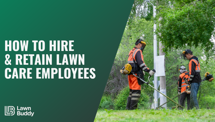 how to hire and retain lawn care employees