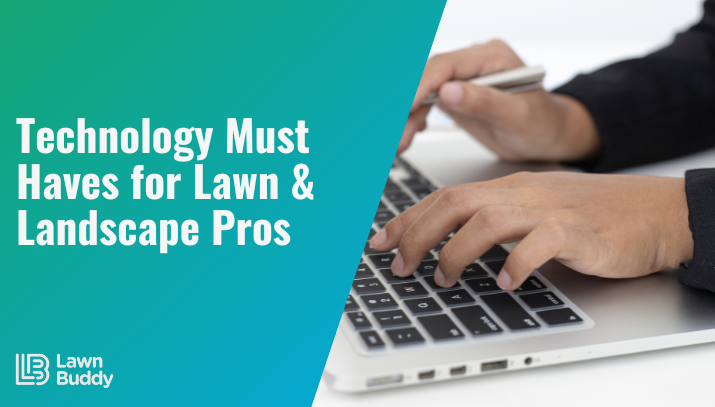 technology must haves for lawn and landscape professionals
