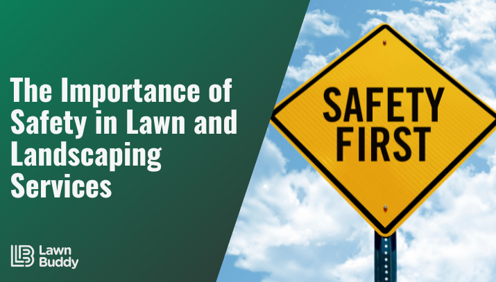 the importance of safety in lawn and landscaping services