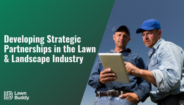 developing strategic partnerships in the lawn and landscape industry